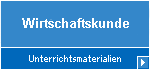 Wirtschaftskunde: Unterrichtshilfen, Aufgaben und Leistungskontrollen