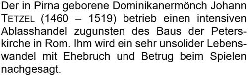 Der in Pirna geborene Dominikanermönch Johann Tetzel betrieb einen intensiven Ablasshandel ...