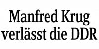 Manfred Krug verlässt die DDR