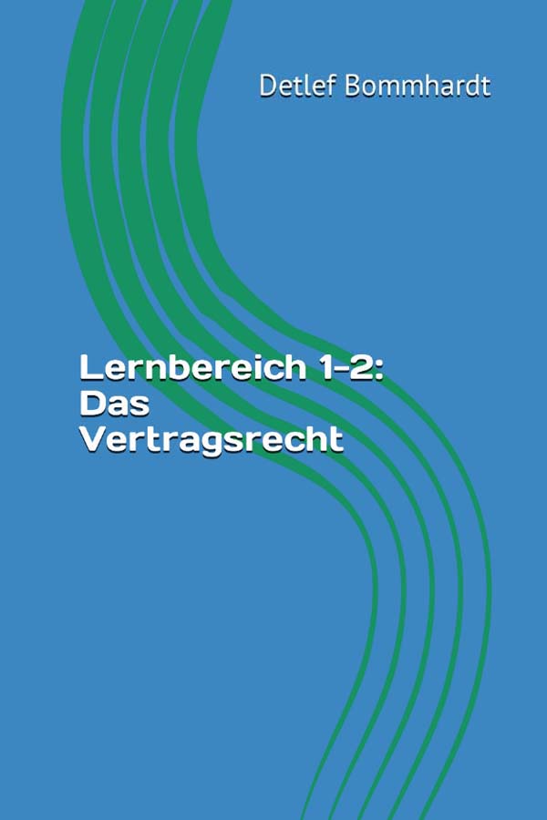 zum Skript ´Lernbereich 1-2: Das Vertragsrecht´ mit Lösungen