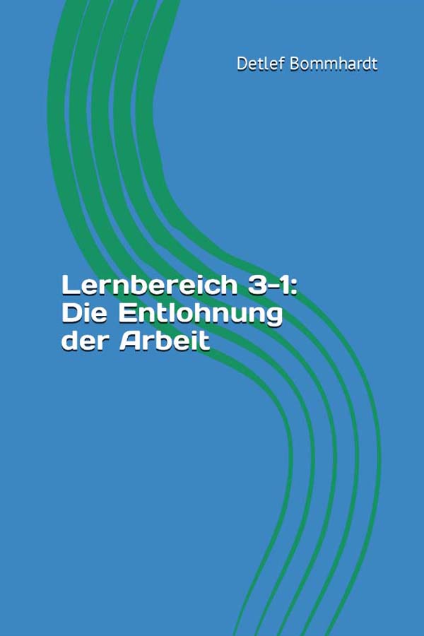 zum Skript ´Lernbereich 3-1: Die Entlohnung der Arbeit´ mit Lösungen