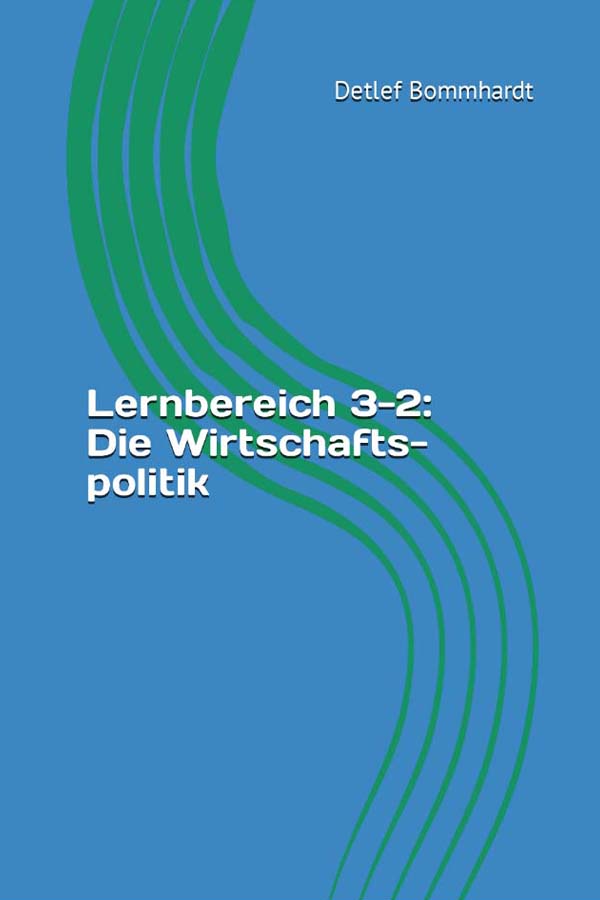 zum Skript ´Lernbereich 3-2: Die Wirtschaftspolitik´ mit Lösungen