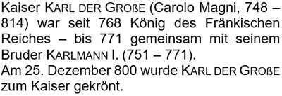 Kaiser Karl der Große (748 - 814) war seit 768 König des Fränkischen Reiches ...