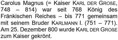 Kaiser Karl der Große (748 - 814) war seit 768 König des Fränkischen Reiches ...