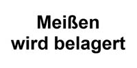 Meißen wird belagert
