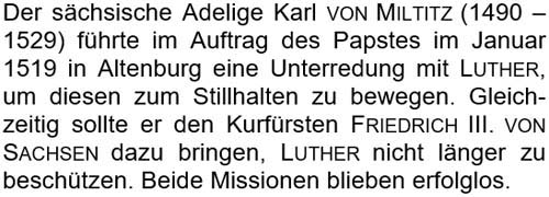 Der sächsische Adelige Karl von Miltitz führte im Auftrag des Papstes ...