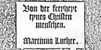Martin Luthers Schrift ´Von der Freyheyt eines Christenmenschen´ erscheint.