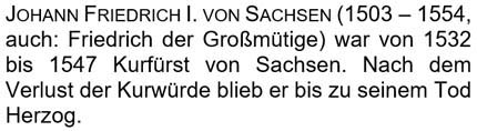 Johann Friedrich I. von Sachsen war von 1532 bis 1547 Kurfürst von Sachsen. ...