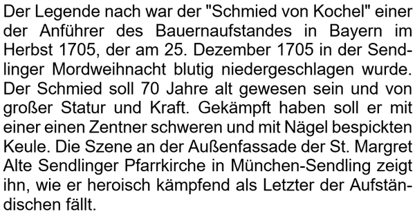 Der Legende nach war der ´Schmied von Kochel´ einer der Anführer des Bauernaufstandes ...