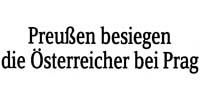 die Preußen besiegen die Österreicher bei Prag