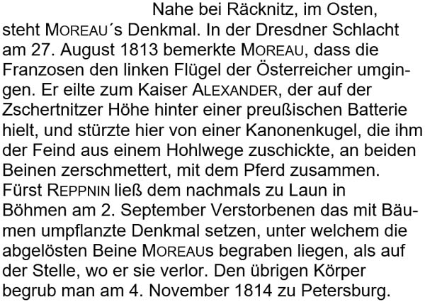 Nahe bei Räcknitz, im Osten, steht Moreau´s Denkmal. In der Dresdner Schlacht am 27. August 1813 ...