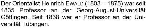 Der Orientalist Heinrich Ewald (1803 - 1875) war seit 1835 Professor ...