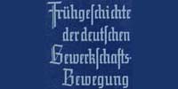 Zur Frühgeschichte der deutschen Gewerkschaftsbewegung