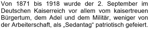 Von 1871 bis 1918 wurde der 2. September im Deutschen Kaiserreich vor allem vom kaisertreuen Bürgertum, ...