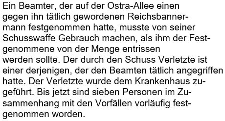 Ein Beamter, der auf der Ostra-Allee einen gegen ihn tätlich gewordenen Reichsbannermann festgenommen hatte ...