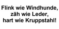 Flink wie Windhunde, zäh wie Leder, hart wie Kruppstahl!