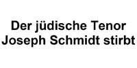 Der weltbekannte Tenor Joseph Schmidt stirbt im Schweizer Exil.