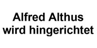 Alfred Althus wird hingerichtet