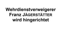 Franz Jägerstätter wird hingerichtet