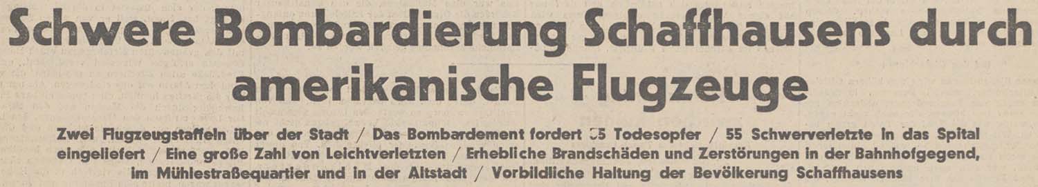 Schwere Bombardierung Schaffhausens durch amerikanische Flugzeuge