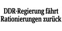 In der DDR wird die Rationierung von Lebensmitteln aufgehoben.