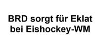 BRD sorgt für Eklat bei Eishockey-WM