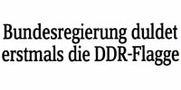 Die BRD duldet die DDR-Flagge.
