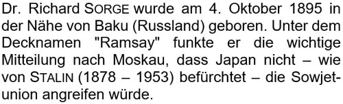 Dr. Richard Sorge funkte unter dem Decknamen Ramsay die wichtige Mitteilung nach Moskau, dass Japan nicht - wie von Stalin befürchtet - die Sowjetunion angreifen würde.