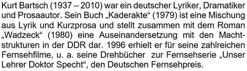 Kurt Bartsch (1937 – 2010) war ein deutscher Lyriker, Dramatiker und Prosaautor. ...
