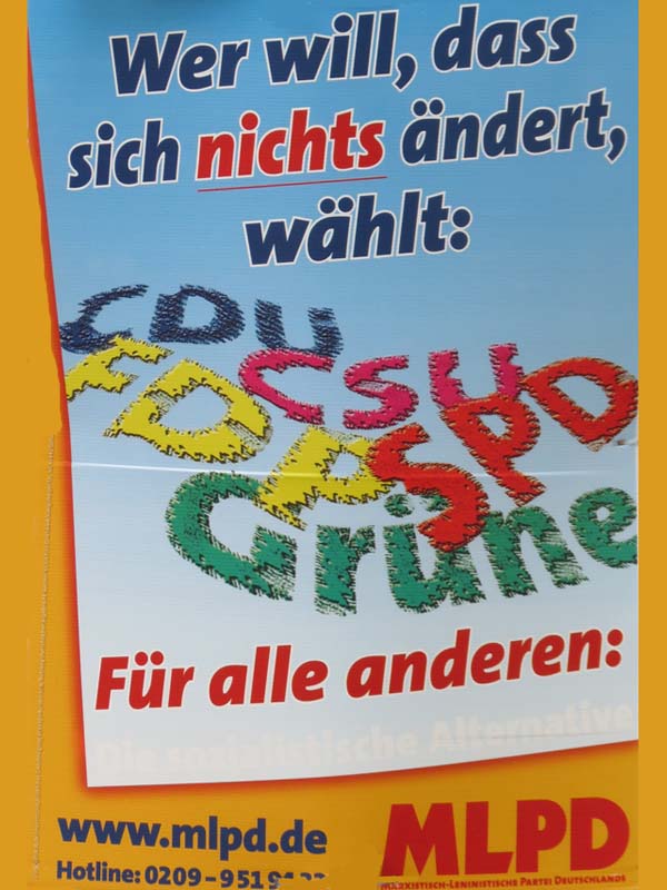 MLPD - Wer will, dass sich nichts ändert, wählt: CDU, CSU, FDP, SPD, Grüne