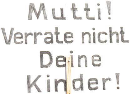 Mutti! Verrate nicht Deine Kinder!