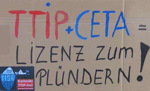 TTIP + CETA = Lizenz zum Plündern