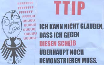 TTIP: Ich kann nicht glauben, dass ich gegen diesen Scheiß überhaupt noch demonstrieren muss.