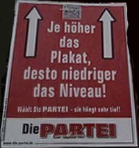 Die Partei - Je höher das Plakat hängt, desto niedriger das Niveau!