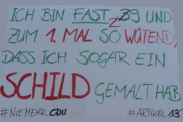 Ich bin fast 29 und zum 1. Mal so wütend, dass ich sogar ein Schild gemalt hab.