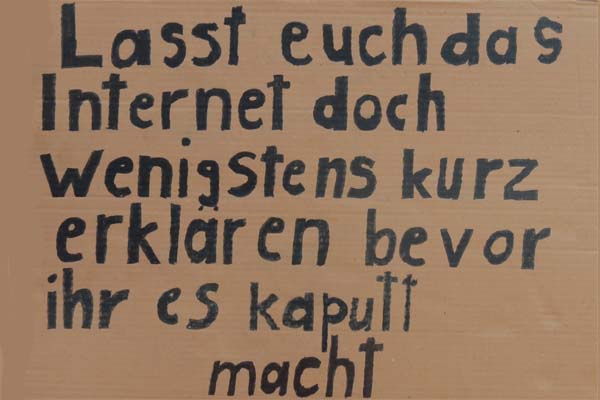 Lasst euch das Internet doch wenigstens kurz erklären, bevor ihr es kaputt macht