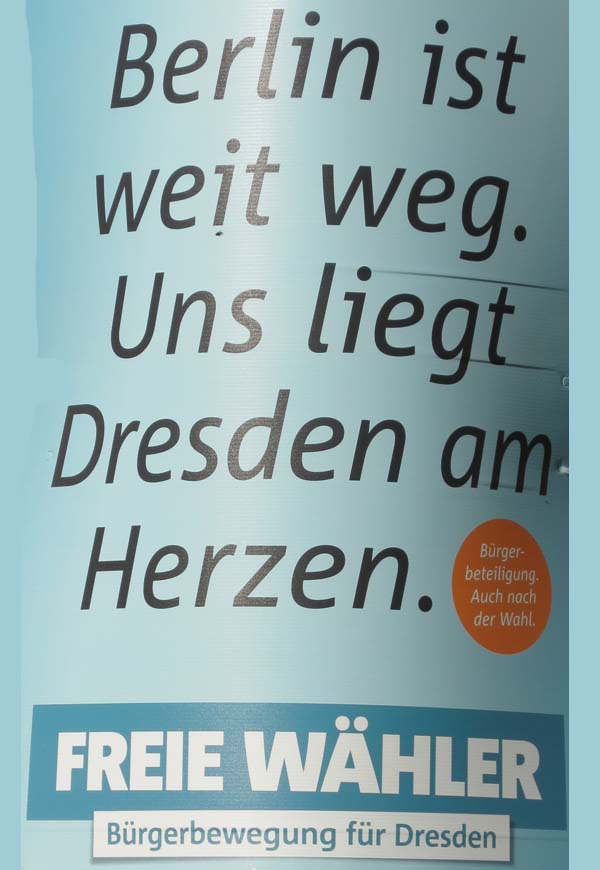 Freie Wähler - Berlin ist weit weg. Uns liegt Dresden am Herzen.