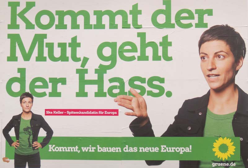 Grüne - Kommt der Mut, geht der Hass.