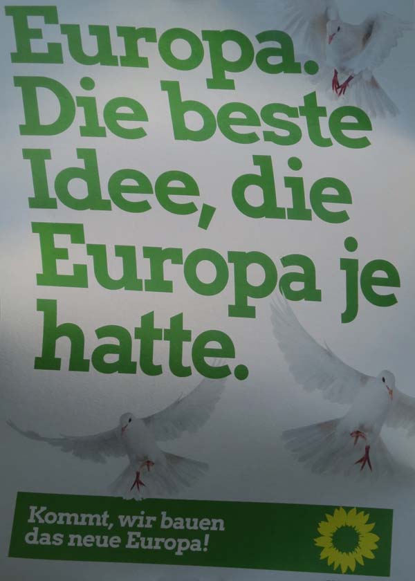 Grüne - Europa. Die beste Idee, die Europa je hatte.