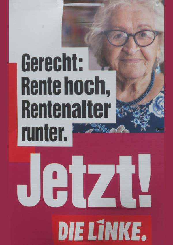 Linke - Gerecht: Renten hoch, Rentenalter runter.