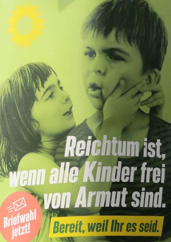 Die Grünen - Reichtum ist, wenn alle Kinder frei von Armut sind.