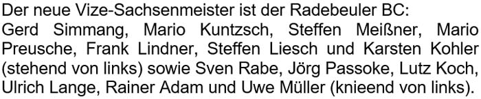 Der neue Vize-Sachsenmeister am 13. September 2008 ist der Radebeuler BC