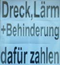 Dreck, Lärm + Behinderung