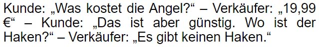 Kunde: ´Was kostet die Angel?´ ...